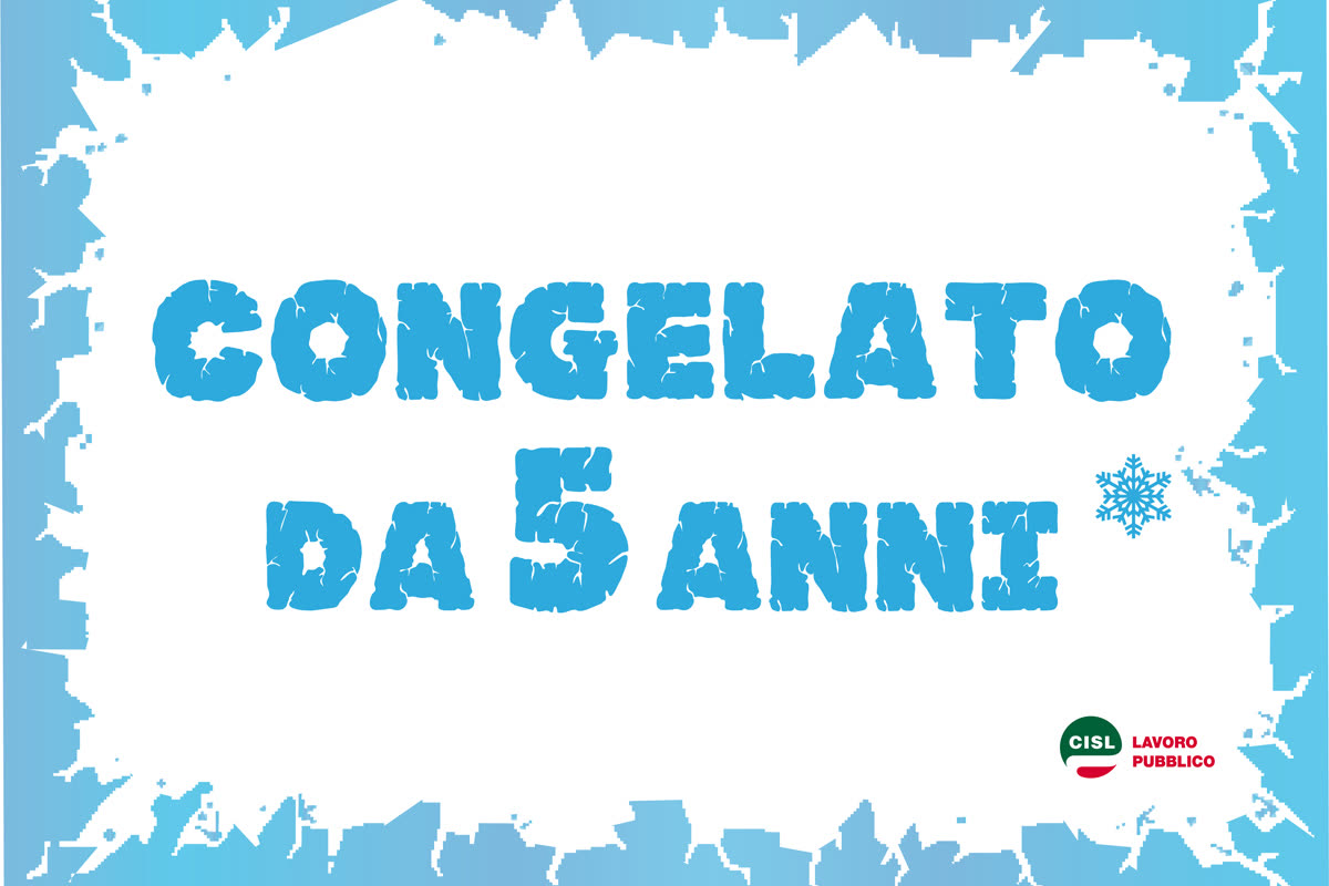 Visual CISL Lavoro Pubblico "Congelato da 5 anni" con effetto ghiaccio azzurro